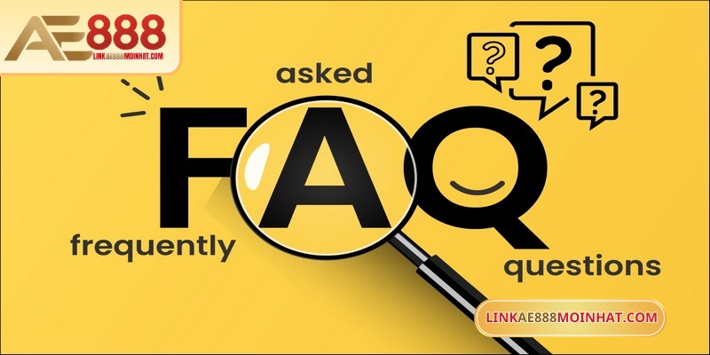 Câu Hỏi Thường Gặp AE888 Giúp Xử Lý Vấn Đề Nhanh Chóng 1 Câu hỏi thường gặp giúp bet thủ AE888 nắm thông tin cần thiết