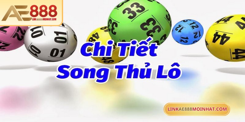 Song thủ lô AE888 là hình thức chọn hai con đề trong cùng kỳ quay